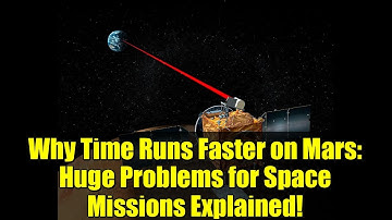 Why Time Runs Faster on Mars: Huge Problems for Space Missions Explained!