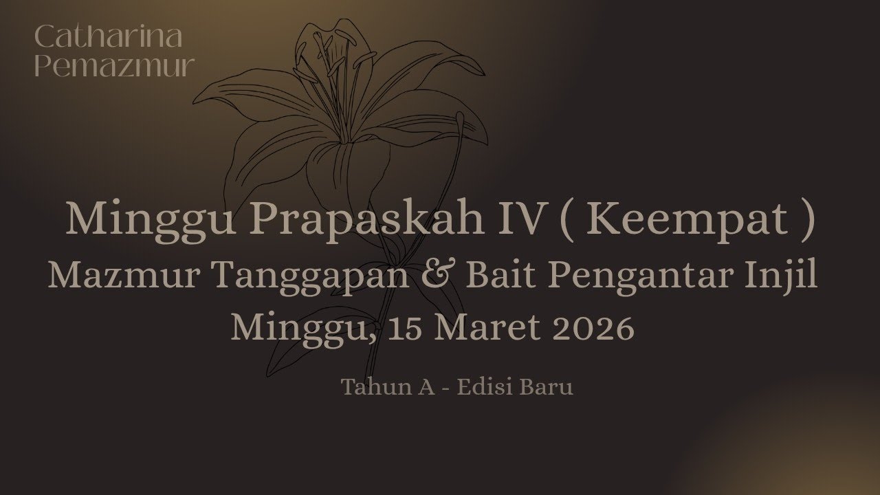 EDISI BARU | 15 Maret 2026 - Minggu Prapaskah IV ( Keempat )| Mazmur & Bait Pengantar Injil