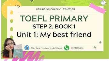 TOEFL PRIMARY - STEP 2.BOOK 1 - Unit 1: My best friend