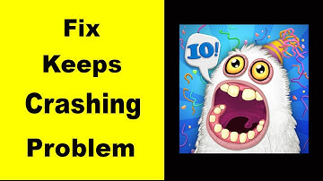 Fix My Singing Monsters App Keeps Crashing | Fix My Singing Monsters App Keeps Freezing | PSA 24