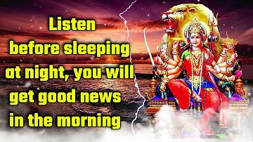 Listen before sleeping at night, you will get good news in the morning
