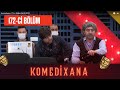 Komedixana 172-ci Bölüm 26.03.2022