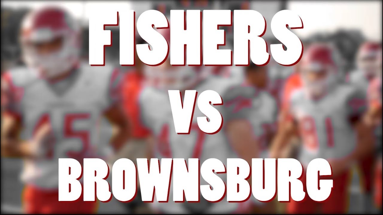 fishers-vs-brownsburg-football-game-2017-youtube