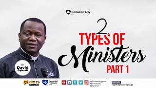 TWO TYPES OF MINISTERS, PART 1 | DR DAVID OGBUELI #ministers #gospel #bibleverses