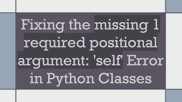 Fixing the missing 1 required positional argument: 