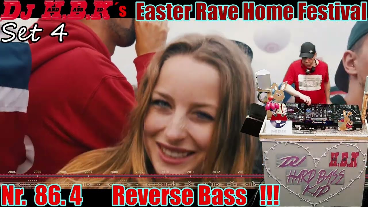 REVERSE BASS Hardstyle. Set 4 of 4. DJ H.B.K´s - Easter Rave Home Festival. Number86.4. Happy Easter