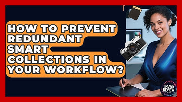 How To Prevent Redundant Smart Collections In Your Workflow? - Image Review Studio