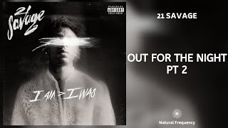 21 Savage - Out For The Night Pt 2 (432Hz)