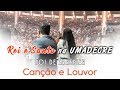 CANÇÃO E LOUVOR - NA UMADECRE 2017 ( REI E SANTO) FOI DE ARREPIAR.