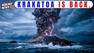 Anak Krakatau IS BACK — one of the most dangerous volcanoes in the world