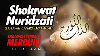 SHOLAWAT NURIDZATI Cahaya Dzat Allah Full 1 Jam| El Ghoniy