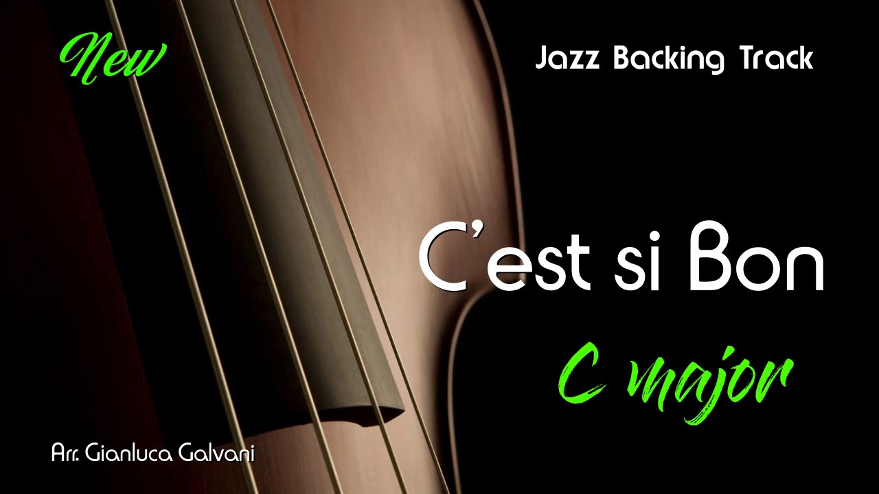 New Jazz Backing Track C' EST SI BON (C) Band Live Play Along Jazzing