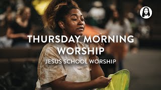 Thursday Morning Worship | Jesus School Worship