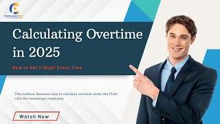 Calculating Overtime 2025 | How To Get It Right Every Time | WEBINAR