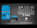 AM Solar Tutorial: MultiPlus II Wiring