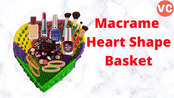 Macrame Heart Shape Basket | Macrame Art | Macrame Craft | Macrame Makeup Box | Macrame Basket