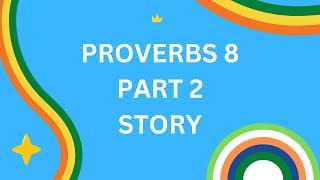 Proverbs 8 /Read Aloud for children part 2