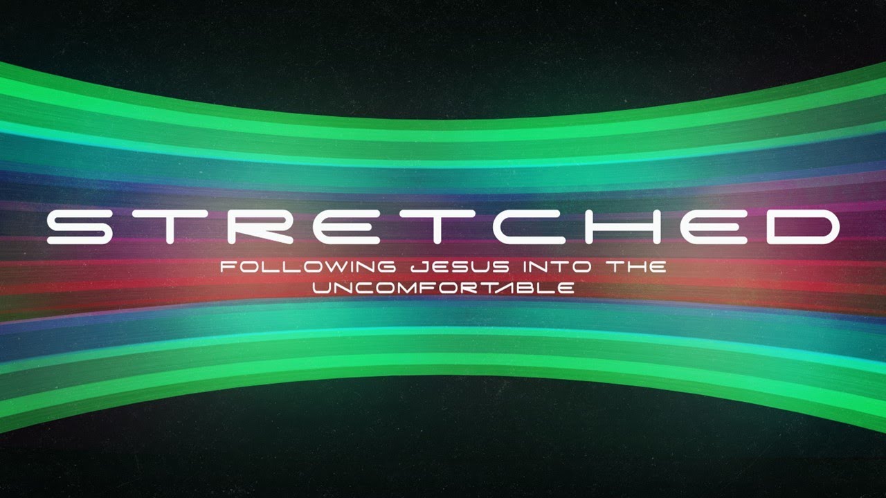 Stretched: Following Jesus into the Uncomfortable - June 15, 2025 Second Service
