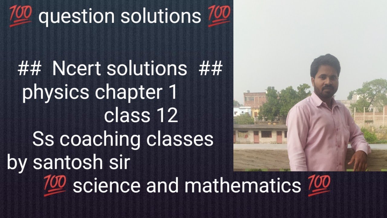 ##NCERT SOLUTIONS CLASS 12 Physics ### ss coaching classes ## - YouTube