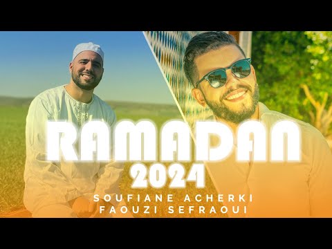RAMADAN 2024 - BEST ANACHID Soufiane Acherki Feat Faouzi SEFRAOUI