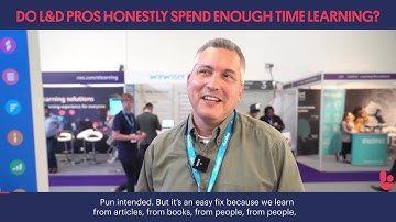 Do L&D Pros Honestly Spend Enough Time Learning? | LT22UK
