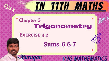 TN 11th Maths | New Syllabus | Chapter 3 | Trigonometry | Exercise 3.2 | Sums 6 & 7.