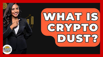 What Is Crypto Dust? - CryptoBasics360.com