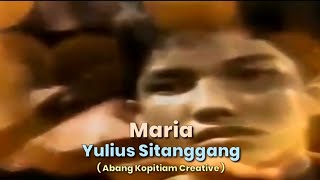 Maria - Yulius Sitanggang (  Music Audio HQ )