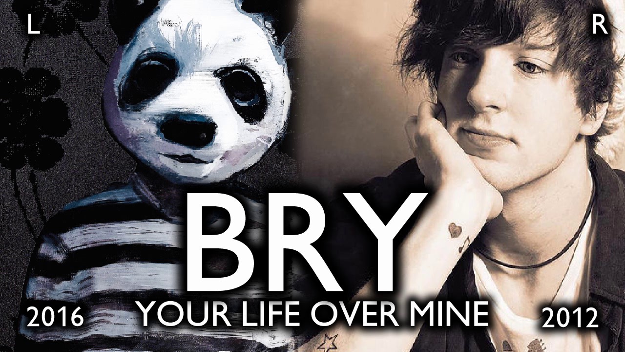 bribry your life over mine