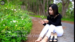 Huab Vwj - Tsis Txhob ( Official MV ) " Cover" Original Tupao Xiong
