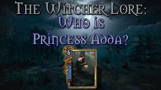 Legends of The Witcher | Who is Princess Adda?