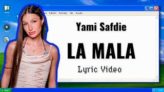 Yami Safdie - La Mala (Lyric Video)