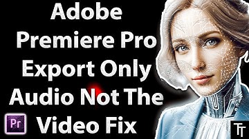Adobe Premiere Pro Export Only Audio Not The Video Fix (2025 Tutorial)