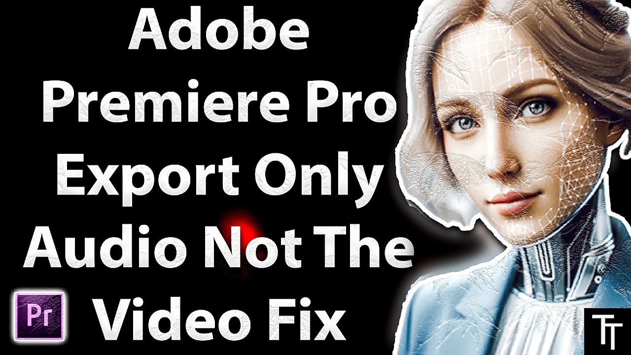 Adobe Premiere Pro Export Only Audio Not The Video Fix (2025 Tutorial ...