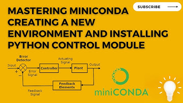 Mastering Miniconda: Creating a New Environment and Installing Python Control Module