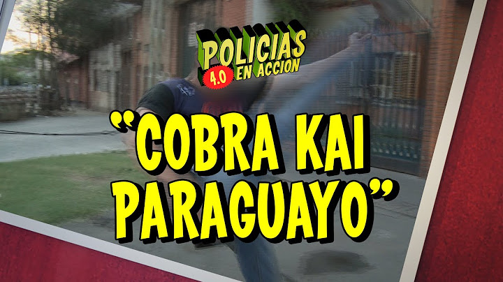 POLICÍAS EN ACCIÓN 4.0 - HOY: "COBRA KAI PARAGUAYO" - ESTRENO 2022