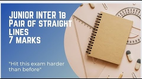 INTERMEDIATE |B # IMPQUES #PAIR OF STRAIGHT LINES # 7M #JUNIOR INTER #MATHS #1B