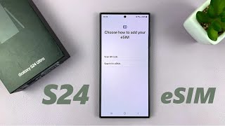 How To Add eSIM To Samsung Galaxy S24 / S24 Ultra