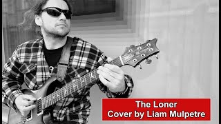 The Loner:  (Cover by Liam Mulpetre)