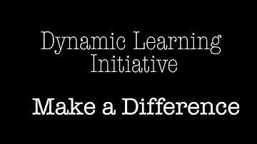 Dynamic Learning Initiative - Make a Difference