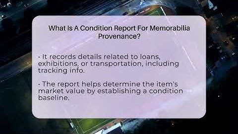 What Is A Condition Report For Memorabilia Provenance? - The Memorabilia Zone