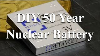 2187 - The 50 Year Nuclear Battery From China And How To Make Your Own Version