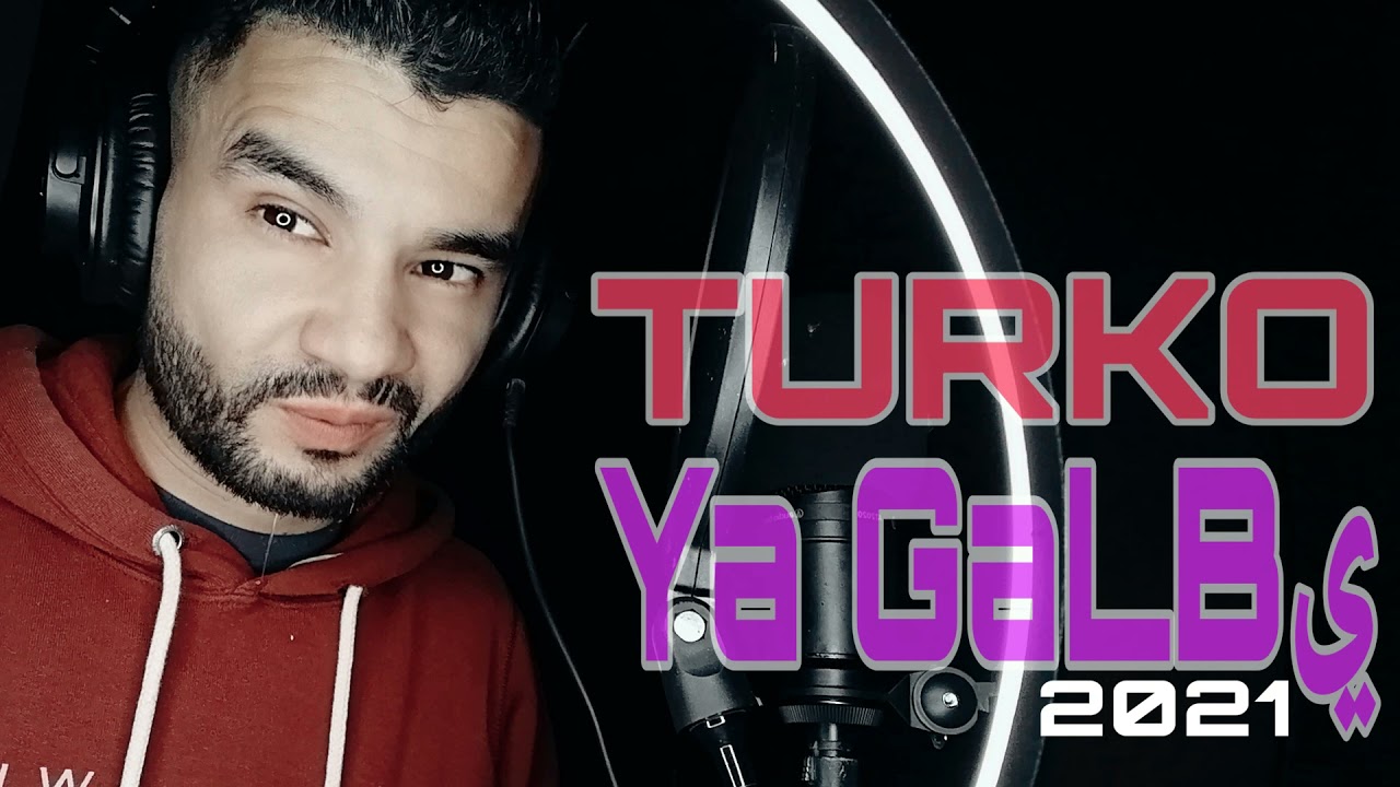 TURKO ** Ya GaLBi **   يا قلبي 2021  AUDIO