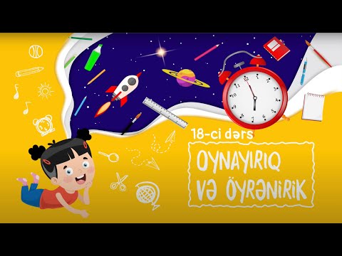 Oynayırıq və Öyrənirik: Duyğu üzvləri (Dərs 18)