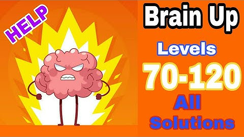 Brain Up Game Levels 70 - 120 |  Gameplay Walkthrough 3 (IOS - Android)...