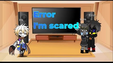 Error, Ink and Core react to strongest Sans Aus