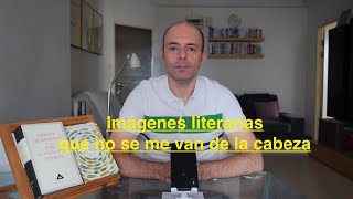 Imágenes literarias que no se me van de la cabeza