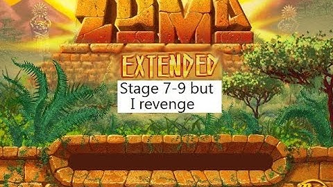 Zuma Extended Stage 7 9 but I revenge (sucessful)