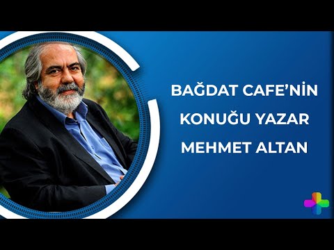 Bağdat Cafe'nin konuğu yazar Mehmet Altan - Hayko Bağdat ile Bağdat Cafe