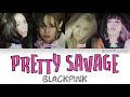 BLACKPINK (블랙핑크) - Pretty Savage Colour Coded Lyrics (Han/Rom/Eng)